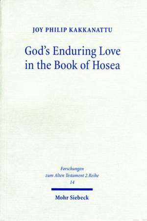 God's Enduring Love in the Book of Hosea de Joy P. Kakkanattu