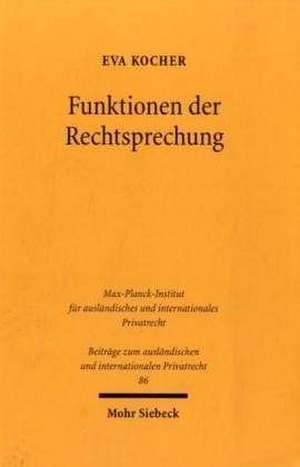 Funktionen der Rechtssprechung Konfliktlösung im deutschen und englischen Verbraucherrecht de Eva Kocher