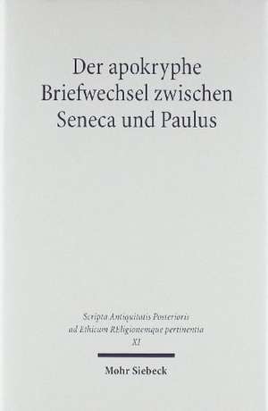 Der Apokryphe Briefwechsel Zwischen Seneca Und Paulus: Zusammen Mit Dem Brief Des Mordechai an Alexander Und Dem Brief Des Annaeus Seneca Uber Hochmut de Alfons Fürst