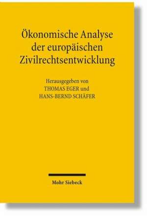 Okonomische Analyse Der Europaischen Zivilrechtsentwicklung: Beitrage Zum X. Travemunder Symposium Zur Okonomischen Analyse Des Rechts (29. Marz Bis 1 de Thomas Eger