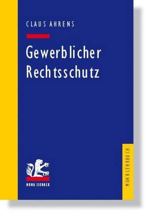 Gewerblicher Rechtsschutz de Claus Ahrens