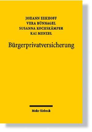 Burgerprivatversicherung: Ein Neuer Weg Fur Das Gesundheitswesen de Johann Eekhoff