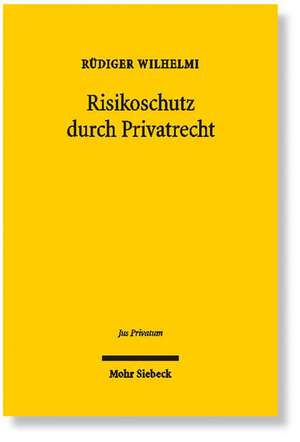 Risikoschutz durch Privatrecht de Rüdiger Wilhelmi