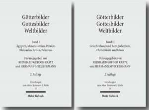 Gotterbilder - Gottesbilder - Weltbilder: Agypten, Mesopotamien, Persien, Kleinasien, Sy de Reinhard G. Kratz