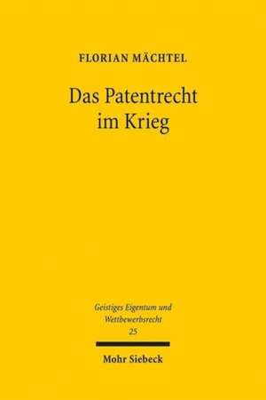 Das Patentrecht Im Krieg: Internationale Zustandigkeit Und Gegenseitige Anerkennung Im Gerichtssystem Der Europaischen Uni de Florian Mächtel