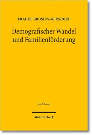 Demografischer Wandel und Familienförderung de Frauke Brosius-Gersdorf