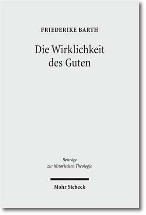 Die Wirklichkeit des Guten de Friederike Barth