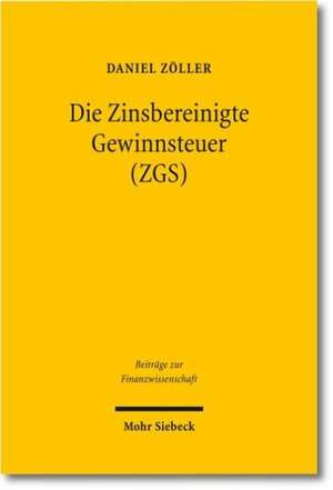 Die Zinsbereinigte Gewinnsteuer (ZGS) de Daniel Zöller