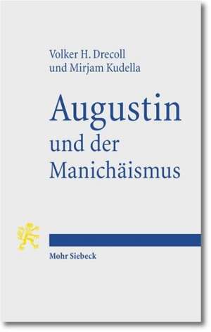 Augustin Und Der Manichaismus: Symbol, Allegory, and Hermeneutics de Volker H. Drecoll