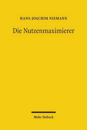 Die Nutzenmaximierer de Hans-Joachim Niemann