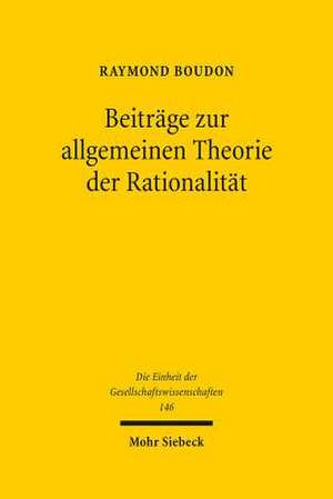 Beitrage Zur Allgemeinen Theorie Der Rationalitat: Ubers. V. Felix Wolter de Raymond Boudon