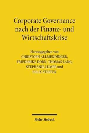 Corporate Governance Nach Der Finanz- Und Wirtschaftskrise: Vorbilder Und Ziele Eines Modernen Wirtschaftsrechts de Felix Steffek