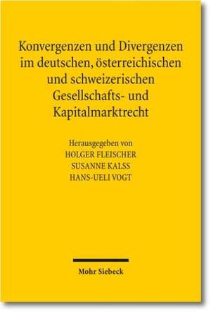 Konvergenzen Und Divergenzen Im Deutschen, Osterreichischen Und Schweizerischen Gesellschafts- Und Kapitalmarktrecht: Ein Beitrag Zur Geldtheorie de Holger Fleischer