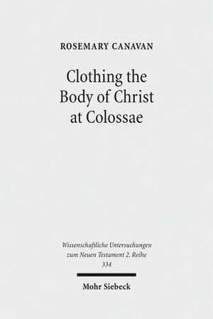 Clothing the Body of Christ at Colossae