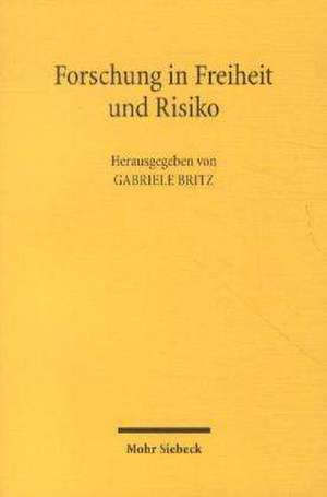 Forschung in Freiheit Und Risiko: Ein Beitrag Zur Standardisierung Ubertragbarer Guter de Gabriele Britz