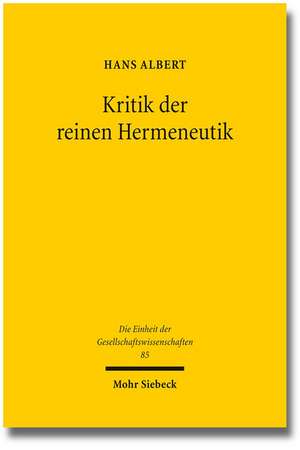 Kritik Der Reinen Hermeneutik: Der Antirealismus Und Das Problem Des Verstehens de Hans Albert