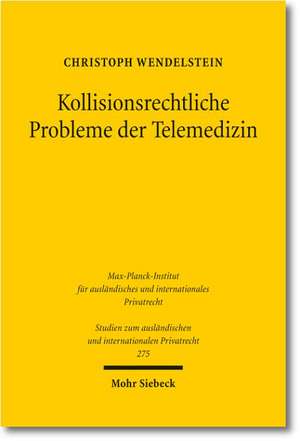 Kollisionsrechtliche Probleme der Telemedizin de Christoph Wendelstein