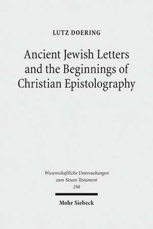 Ancient Jewish Letters and the Beginnings of Christian Epistolography