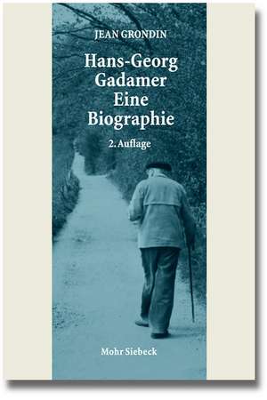 Hans-Georg Gadamer - Eine Biographie de Jean Grondin