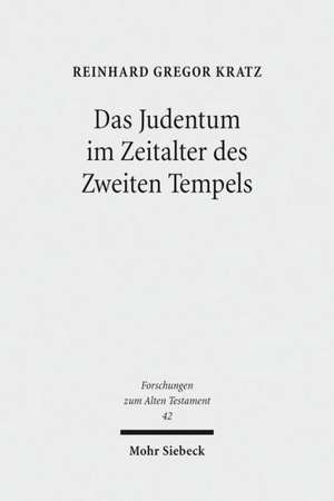 Das Judentum Im Zeitalter Des Zweiten Tempels: Kleine Schriften I de Reinhard G. Kratz