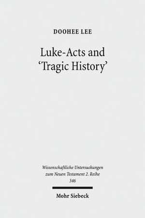 Luke-Acts and 'Tragic History'