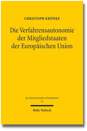 Die Verfahrensautonomie Der Mitgliedstaaten Der Europaischen Union: Symposium Zum 70. Geburtstag Von Gunter Hager de Christoph Krönke