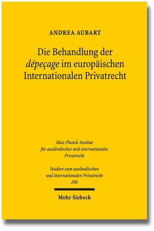 Die Behandlung Der Depecage Im Europaischen Internationalen Privatrecht: Text, Translation, and Commentary de Andrea Aubart