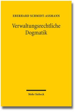 Verwaltungsrechtliche Dogmatik de Eberhard Schmidt-Aßmann