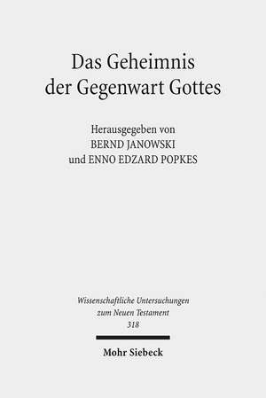 Das Geheimnis Der Gegenwart Gottes: Zur Schechina-Vorstellung in Judentum Und Christentum de Bernd Janowski