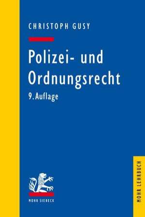 Polizei- Und Ordnungsrecht: Grundlagen Privater Vertragshaftung Und Anwendung Auf Das Gesellschafterdarlehensrecht Sowie Die Kapitalau de Christoph Gusy