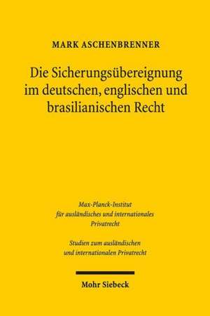 Die Sicherungsubereignung Im Deutschen, Englischen Und Brasilianischen Recht: Textsammlung de Mark Aschenbrenner