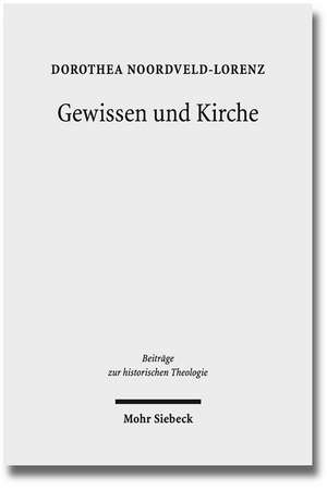 Gewissen Und Kirche: Zum Protestantismusverstandnis Von Daniel Schenkel de Dorothea-Henriette Noordveld-Lorenz