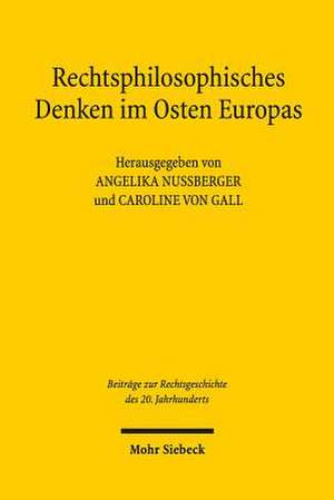 Rechtsphilosophisches Denken Im Osten Europas: Band 136 de Caroline von Gall