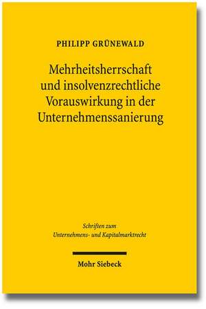 Mehrheitsherrschaft Und Insolvenzrechtliche Vorauswirkung in Der Unternehmenssanierung: Bischofe Und Gemeinden Zwischen Konflikt Und Konsens Im Imperium Romanum de Philipp Grünewald