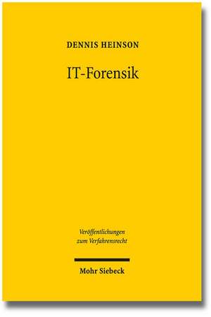 It-Forensik: Zur Erhebung Und Verwertung Von Beweisen Aus Informationstechnischen Systemen de Dennis Heinson