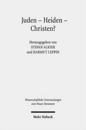 Juden - Heiden - Christen? de Stefan Alkier