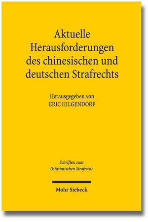 Aktuelle Herausforderungen Des Chinesischen Und Deutschen Strafrechts: Beitrage Der Zweiten Tagung Des Chinesisch-Deutschen Strafrechtslehrerverbands de Eric Hilgendorf