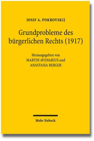 Grundprobleme Des Burgerlichen Rechts (1917): Zur Strafrechtlichen Beobachtung Religioser Pluralitat de Iosif A. Pokrovskij