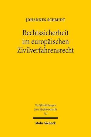 Rechtssicherheit Im Europaischen Zivilverfahrensrecht: Eine Analyse Der Entscheidungen Des Eugh Zum Eugvu Und Der Eugvvo de Johannes Schmidt