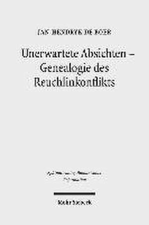 Unerwartete Absichten - Genealogie Des Reuchlinkonflikts: Abstammung Und Ordre Public Im Spiegel Des Verfassungs-, Volker- Und Europarechts de Jan-Hendryk de Boer