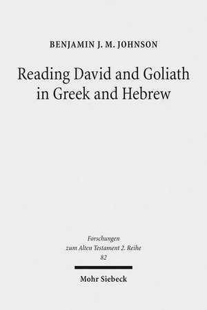 Reading David and Goliath in Greek and Hebrew de Benjamin J. M. Johnson