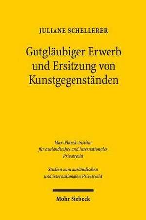 Gutglaubiger Erwerb Und Ersitzung Von Kunstgegenstanden: Bgb, Kunsthandel, Europaisches Privatrecht de Juliane Schellerer