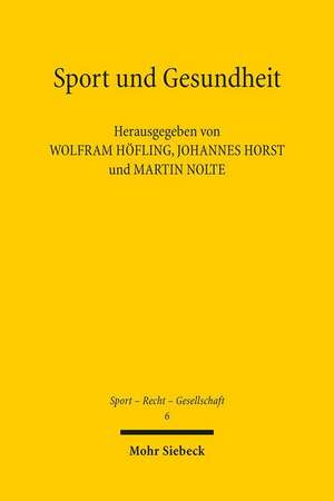 Sport Und Gesundheit: Eine Rechtsvergleichende Untersuchung de Wolfram Höfling