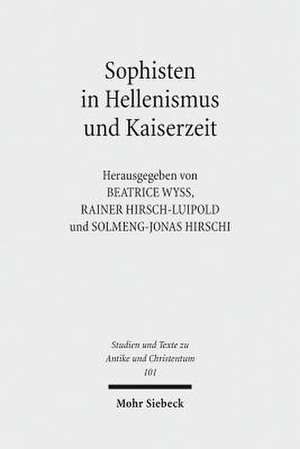 Sophisten in Hellenismus und Kaiserzeit de Beatrice Wyss