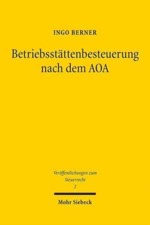 Betriebsstättenbesteuerung nach dem AOA de Ingo Berner