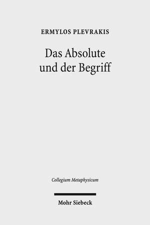 Das Absolute und der Begriff de Ermylos Plevrakis