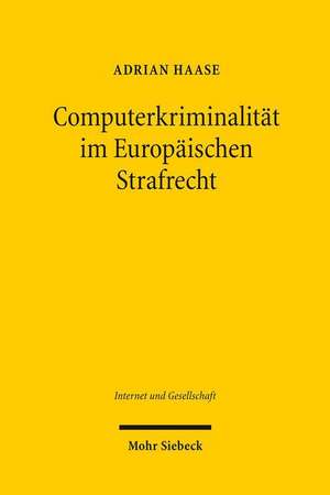 Computerkriminalität im Europäischen Strafrecht de Adrian Haase