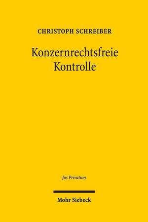 Konzernrechtsfreie Kontrolle de Christoph Schreiber