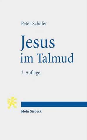 Jesus im Talmud de Peter Schäfer