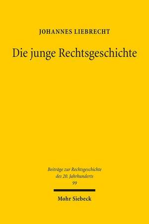 Die junge Rechtsgeschichte de Johannes Liebrecht